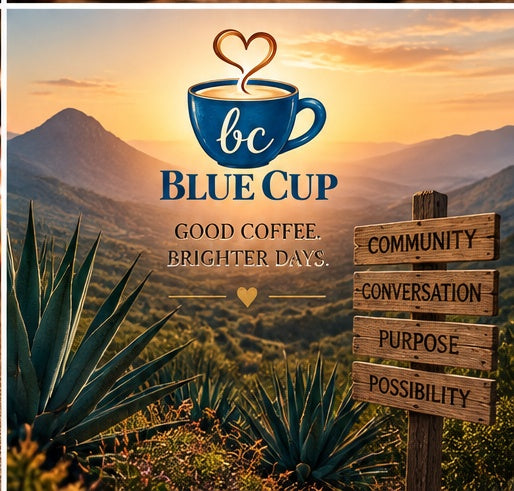 Blue Cup Mexico coffee brand graphic with community, conversation, purpose and possibility